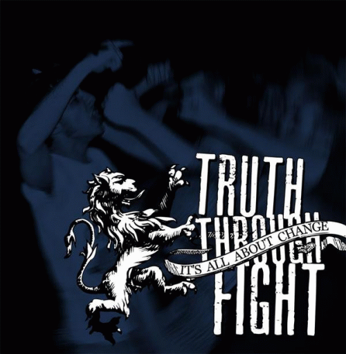 Truth Through Fight : It's All About Change
